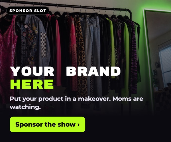 Your brand here. Sponsor Mommy Makeovers